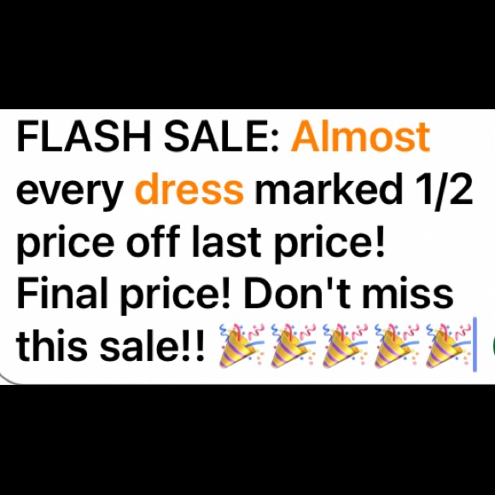 FLASH SALE! Almost every dress marked to half of last price! Huge savings! ❤️❤️